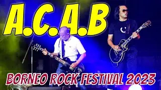 A.C.A.B | BORNEO ROCK FESTIVAL 2023