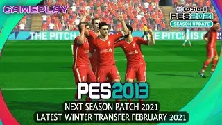 PES 2013 NEXT SEASON PATCH 2021 UPDATE WINTER TRANSFER | HD GAMEPLAY | LIVERPOOL VS MANCHESTER CITY