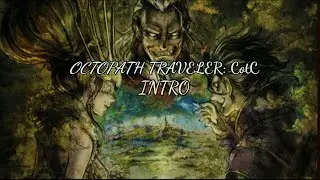 OCTOPATH TRAVELER: CotC - INTRO, INITIAL PULLS!