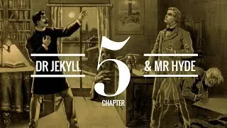 The Strange Case of Dr Jekyll and Mr Hyde (Chapter 5) | Audiobook