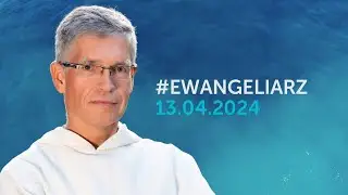 EwangeliarzOP || 13 kwietnia 2024 || J 6, 16-21