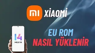 Xiaomi Telefonlara Eu Rom Nasıl Yüklenir - MIUI 14 Eu Rom Yükleme Rehberi