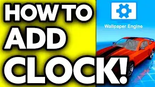 How To Add Clock to Wallpaper Engine [EASY!]