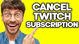 How To Cancel A Twitch Subscription (2023)