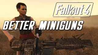 MINIGUN OVERHAUL - The6thMessenger - Fallout 4 Mod Review