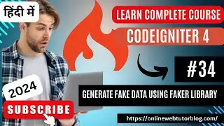 CodeIgniter 4 Tutorials in Hindi | How To Generate Fake Data Using Faker Library