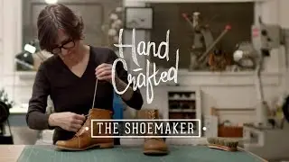 Hand Crafted | The Shoemaker