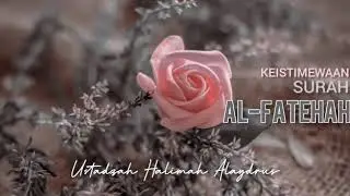 Ustadzah Halimah Alaydrus - Keistimewaan Surah Al-Fatihah (Hajat Dunia dan Akhirat)