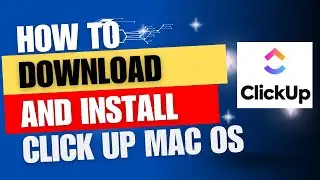 How to download and install ClickUp for MacOS | ClickUp Tutorials