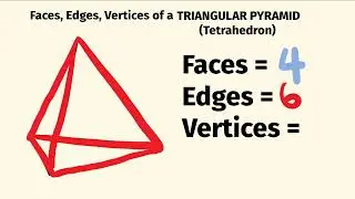 How Many Faces, Edges And Vertices Does A Triangular Pyramid Have?