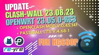 OpenWrt 23.05.0 RC3 Clash-Wall 23.08.23 s905x HG680P WiFi On | REYRE-STB