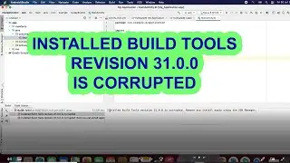 Installed Build Tools Revision 31.0.0 Is Corrupted. Remove and Install Again Using SDK Manager