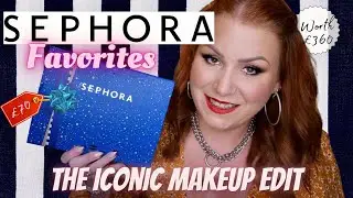 UNBOXING SEPHORA FAVORITES ICONIC MAKEUP EDIT - 17 PRODUCTS WORTH £360 !