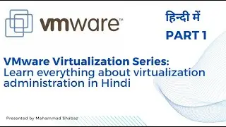 VMware Virtualization Series Part 1: Learn everything about virtualization administration in Hindi