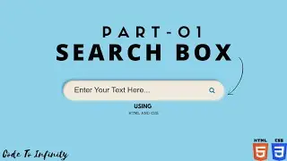 PART-01 | SEARCH BOX USING HTML CSS | CSS SEARCH BOX | CODE TO INFINITY