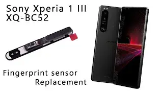 Sony Xperia 1 III XQ-BC52 Fingerprint Sensor Replacement Tutorial Wymiana czytnika linii papilarnych