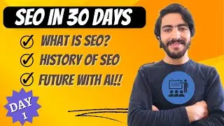 Day 1 of SEO Learning | What is SEO | History | Importance | Future with AI