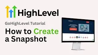 How to Create a Snapshot in GoHighLevel (2024)