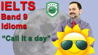Useful Idioms for IELTS Speaking: Call it a day