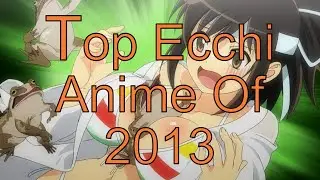 Ecchi Anime of the Decade: 2013