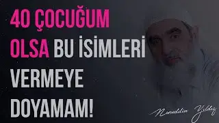 40 ÇOCUĞUM OLSA BU İSİMLERİ VERMEYE DOYAMAM! | Nureddin Yıldız
