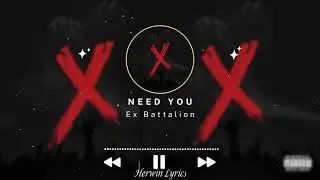Need You -  EXB (Lyrics)