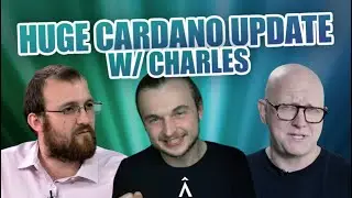 Huge Update for Cardano Users w/ Charles Hoskinson!