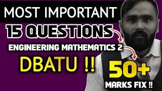 15 MOST IMPORTANT QUESTIONS| ENGINEERING MATHEMATICS 2|DBATU!!|50+ MARKS FIX|PRADEEP GIRI SIR