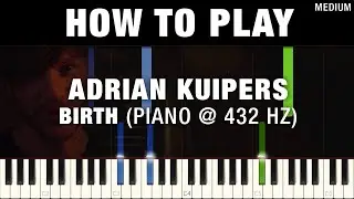 Piano Tutorial Synthesia - Adrian Kuipers - Birth (Piano @ 432 Hz)
