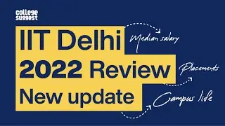 IIT Delhi 2022 | Placements | Salary | Campus | Faculty | Fee Structure