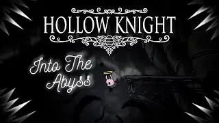 Platforming Beginner Plays Hollow Knight Part 2: Into the Abyss