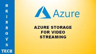 Azure Storage for Video Streaming