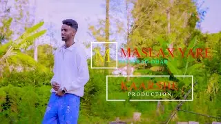 MASLAX YARE BOQORAD DHABA OFFICIAL VIDEO 2024