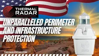 360° THREAT DETECTION - Unparalleled Perimeter and Infrastructure Protection - Made in the USA