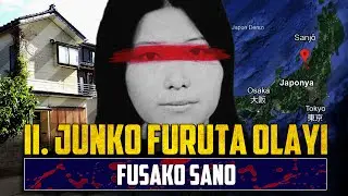 2. Junko Furuta Olayı: 10 YIL TUTSAK EDİLEN FUSAKO SANO