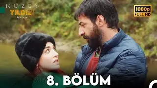 Kuzey Yıldızı İlk Aşk 8. Bölüm (Full HD)