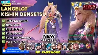 Script Skin Lancelot Kishin Densetsu No Password | Full Effect Voice Patch Terbaru