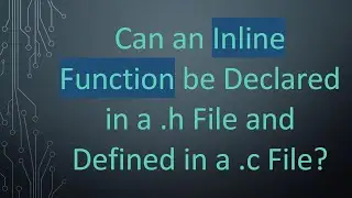 Can an Inline Function be Declared in a .h File and Defined in a .c File?