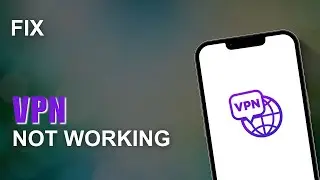 Is Your VPN Not Working?  Here's How to Fix VPN Not Working