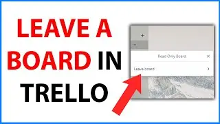 How to Leave a Board in Trello in 2024