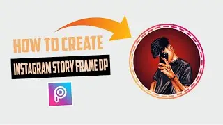 INSTAGRAM STORY FRAME PHOTO EDITING | INSTAGRAM DP PHOTO EDITING | INSTAGRAM PHOTO EDITING |