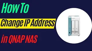 How to change IP Address in QNAP NAS | 2023