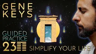 Guided Meditation - Simple is easy | Gene Keys Human Design Gate 23