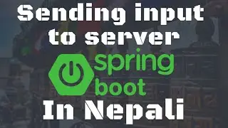 Sending Input to Server Part -1 | Spring Boot Quick Start In Nepali​ | Java