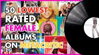 50 LOWEST Rated FEMALE Albums On METACRITIC 👎🏻