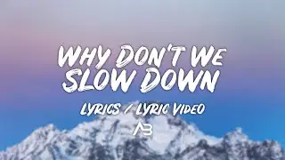 Why Don't We - Slow Down (Lyrics / Lyric Video)