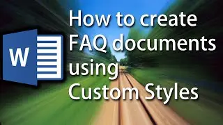 How to Create 'Frequently Asked Questions' Documents using Microsoft Word Custom Styles