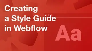 Creating a Style Guide for Your Webflow Website
