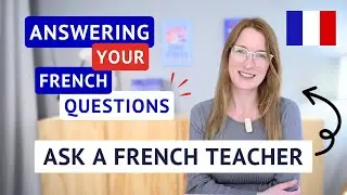 Ask a French Teacher - I Answer all YOUR French Questions 👩‍🏫