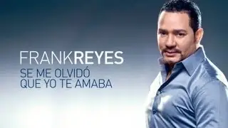 FRANK REYES - Se Me Olvidó Que Yo Te Amaba (Official Web Clip)